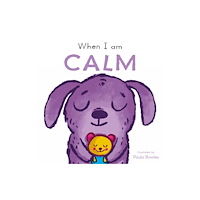 Child's Play International Ltd When I am Calm (bok, board book, eng)