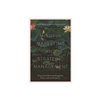 Emerald Publishing Limited Mindful Marketing and Strategic Management (inbunden, eng)