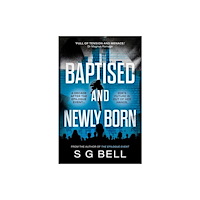 The Book Guild Ltd Baptised and Newly Born (häftad, eng)