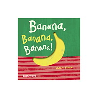 Post Wave Publishing UK Ltd Banana, Banana, Banana! (bok, board book, eng)