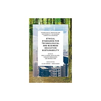 Emerald Publishing Limited Ethical Standards for Technological and Business Education Sustainability (inbunden, eng)