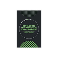Emerald Publishing Limited Developing the Prosocial Entrepreneur (inbunden, eng)