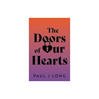 Troubador Publishing The Doors of Our Hearts (häftad, eng)