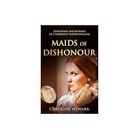 Troubador Publishing Maids of Dishonour (häftad, eng)