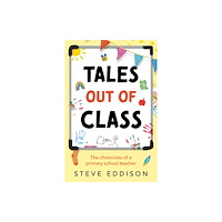 Troubador Publishing Tales out of Class (häftad, eng)