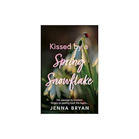 Troubador Publishing Kissed by a Spring Snowflake (häftad, eng)