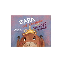 Troubador Publishing Zara the Capybara and the Lost Tiara (häftad, eng)