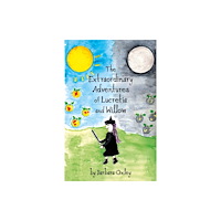 Troubador Publishing The Extraordinary Adventures of Lucretia and Willow (häftad, eng)