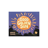 Scallywag Press Good Golden Sun (inbunden, eng)
