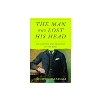 Reaktion Books The Man Who Lost His Head (inbunden, eng)