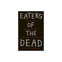 Reaktion Books Eaters of the Dead (häftad, eng)