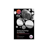 Emerald Publishing Limited Positive Psychology for Addiction (inbunden, eng)