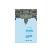 Emerald Publishing Limited Addressing Hate Crime and Incidents in Neoliberal Universities (inbunden, eng)