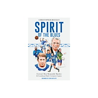 Pitch Publishing Ltd Spirit of the Blues (inbunden, eng)