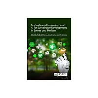 CABI Publishing Technological Innovation and AI for Sustainable Development in Events and Festivals (inbunden, eng)