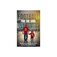 Pitch Publishing Ltd Football for the Soul (häftad, eng)