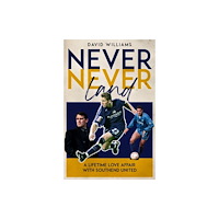 Pitch Publishing Ltd Never Never Land (inbunden, eng)