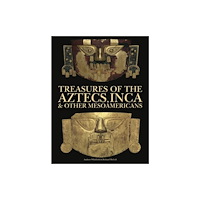 Amber Books Ltd Treasures of the Aztecs, Inca & Other Mesoamericans (inbunden, eng)