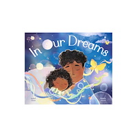 Little Tiger Press Group In Our Dreams (inbunden, eng)