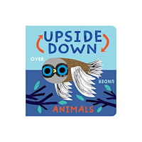 Little Tiger Press Group Upside Down Animals (bok, board book, eng)
