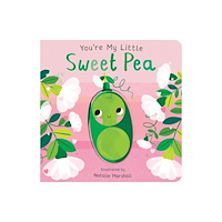 Little Tiger Press Group You're My Little Sweet Pea (bok, board book, eng)