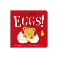 Little Tiger Press Group Lions Lay Eggs! (bok, board book, eng)