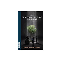 Nick Hern Books The Beautiful Future is Coming (häftad, eng)