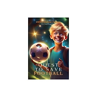 Brown Dog Books The Quest To Save Football (häftad, eng)
