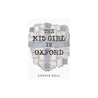 Brown Dog Books The MI5 Girl In Oxford (häftad, eng)