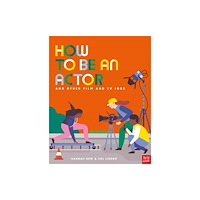Nosy Crow Ltd How to Be an Actor and Other Film and TV Jobs (häftad, eng)