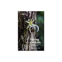 Royal Botanic Gardens Saving Orchids (inbunden, eng)