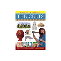 Anness publishing Hands On History! The Celts (inbunden, eng)