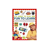 Anness publishing It's Great to Play and Fun to Learn (inbunden, eng)