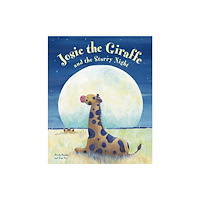 Anness publishing Josie the Giraffe and the Starry Night (inbunden, eng)