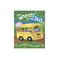 Anness publishing The Wheels on the Bus and Other Action Rhymes (bok, board book, eng)