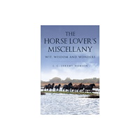 Quiller Publishing Ltd The Horse Lover's Miscellany (inbunden, eng)