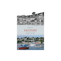 Amberley Publishing Saltash Through Time (häftad, eng)