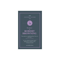 CONNELL PUBLISHING LTD The Connell Guide to The Poetry of Robert Browning (häftad, eng)