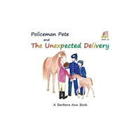 Creative Locations Ltd Policeman Pete and the Unexpected Delivery (häftad, eng)