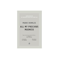Galley Beggar Press All My Precious Madness (häftad, eng)