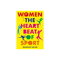 HopeRoad Publishing Ltd Women: The Heartbeat of Sport (häftad, eng)