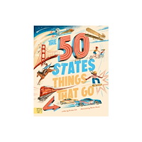 Magic Cat Publishing The 50 States: Things That Go (inbunden, eng)