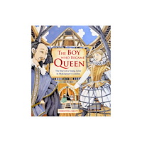 Otter-Barry Books The Boy Who Became Queen (inbunden, eng)