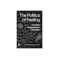 Goldsmiths, University of London The Politics of Feeling (inbunden, eng)