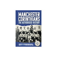 James Ward Manchester Corinthians The Authorised History (inbunden, eng)