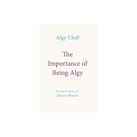 Tandem Publishing Ltd THE IMPORTANCE OF BEING ALGY (inbunden, eng)