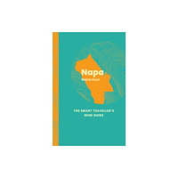 ACADEMIE DU VIN LIBRARY LIMITED Napa Valley: The Smart Traveller's Wine Guide (häftad, eng)