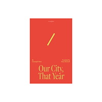 Tilted Axis Press Our City That Year (häftad, eng)