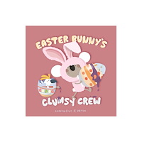 Five Mile Easter Bunny's Clumsy Crew (bok, board book, eng)