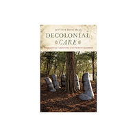 Rutgers University Press Decolonial Care (häftad, eng)